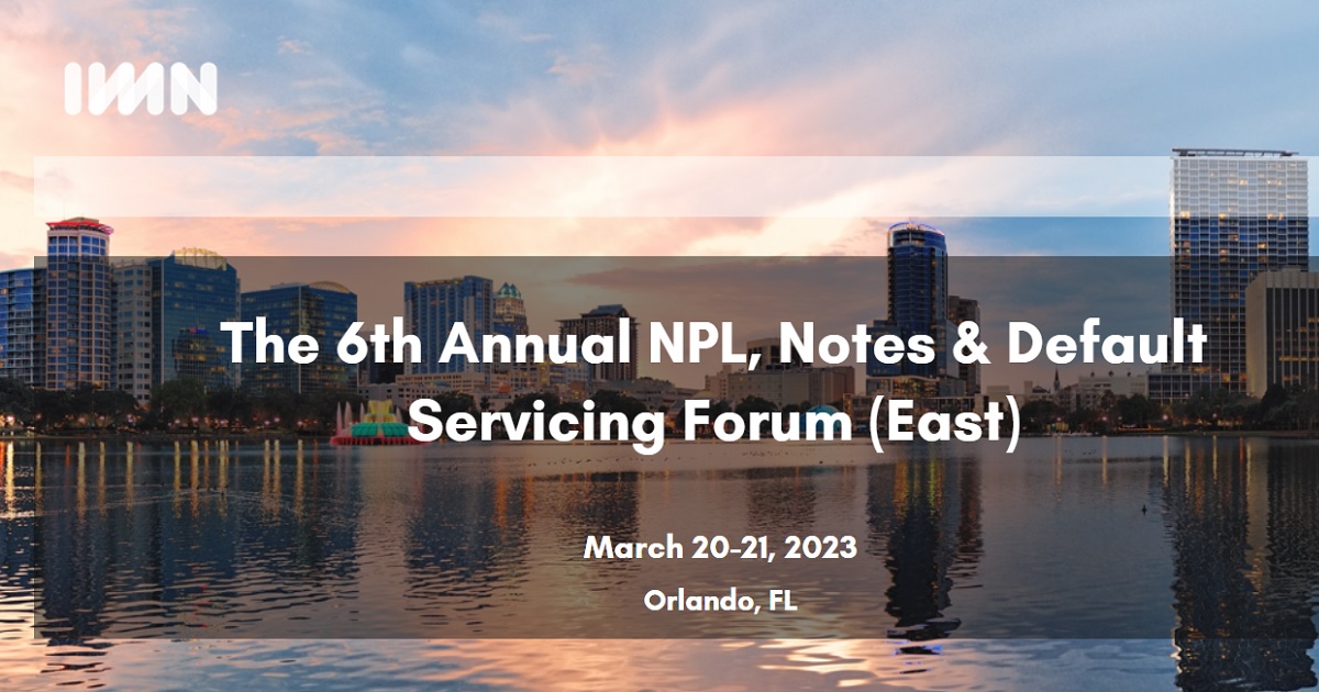 The 6th Annual NPL, Notes & Default Servicing Forum (East)
