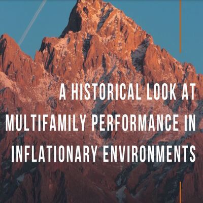 A HISTORICAL LOOK AT MULTIFAMILY PERFORMANCE IN INFLATIONARY